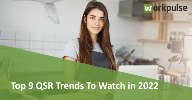 Top 9 QSR Trends To Watch in 2022