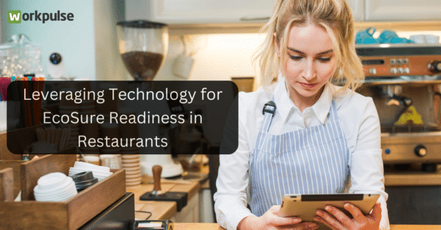Leveraging Technology for EcoSure Readiness in Restaurants: A Comprehensive Guide